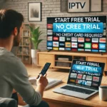 Free IPTV Trial No Credit Card