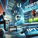 sports iptv subscriptions