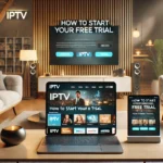 iptv trial guide